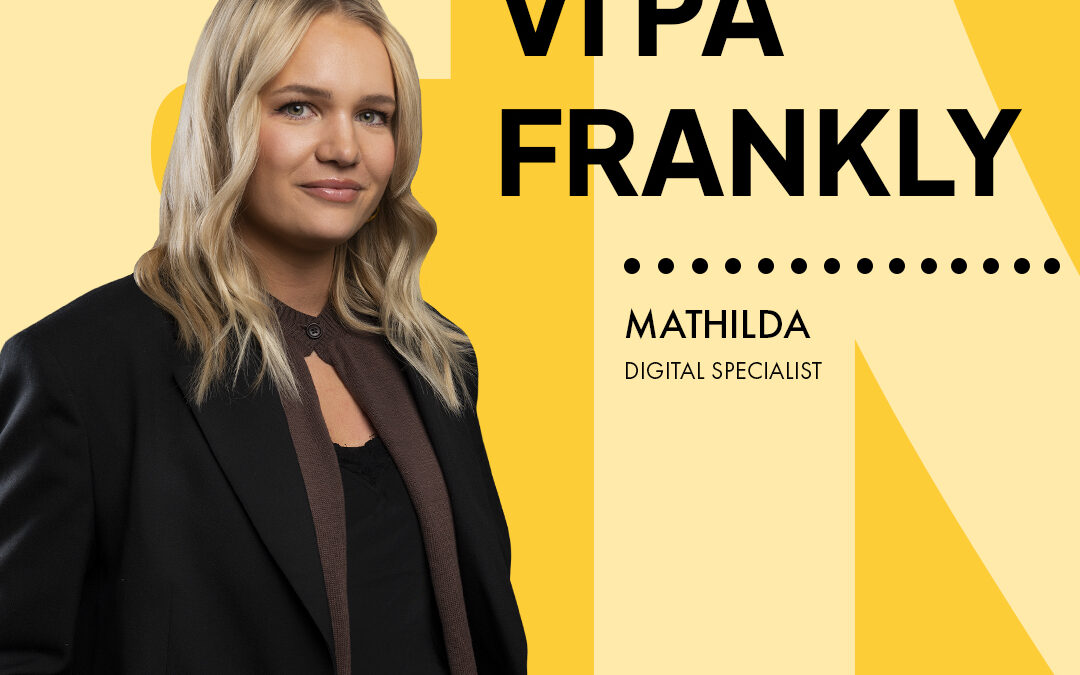 Intervju med Mathilda Lundgren, Digital Specialist på Frankly Media!
