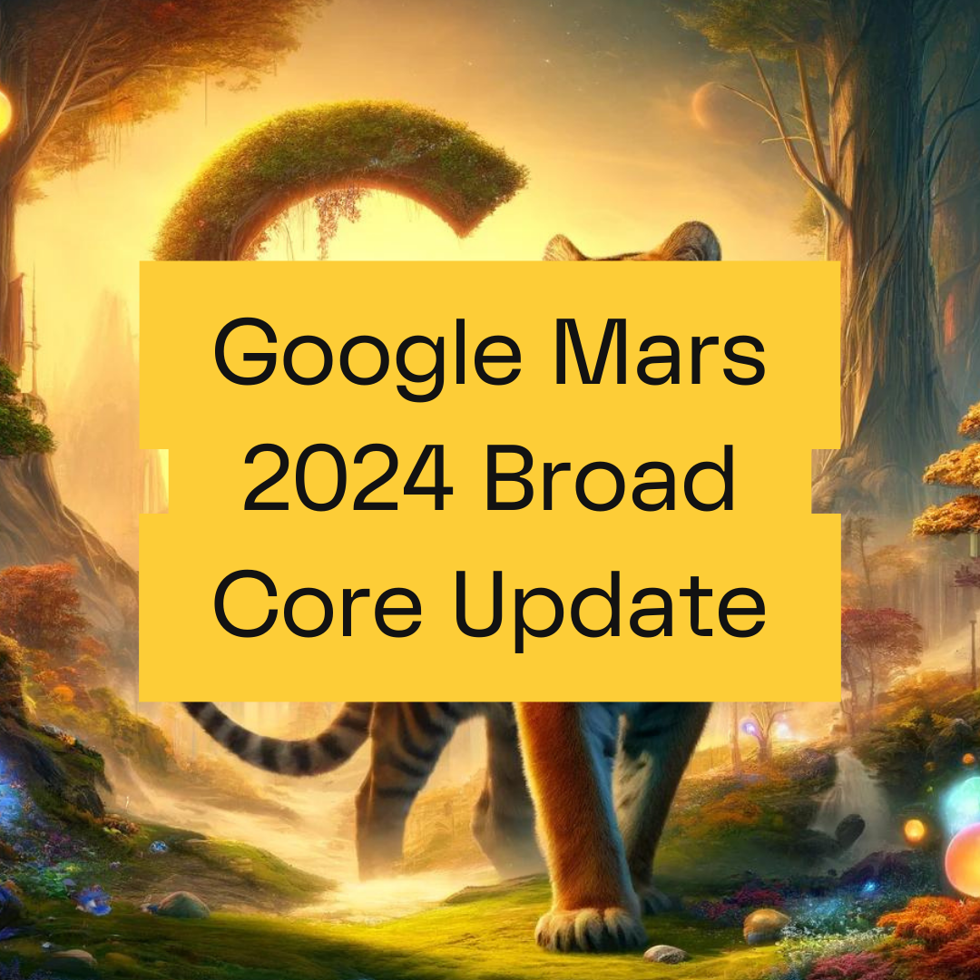 Google Mars 2024 Broad Core Update