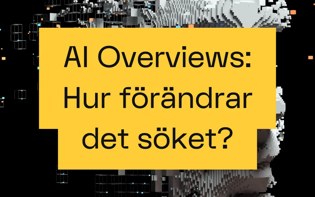 AI Overviews (f.d. Google SGE): AI-baserad sökmotorupplevelse som förändrar sökresultaten