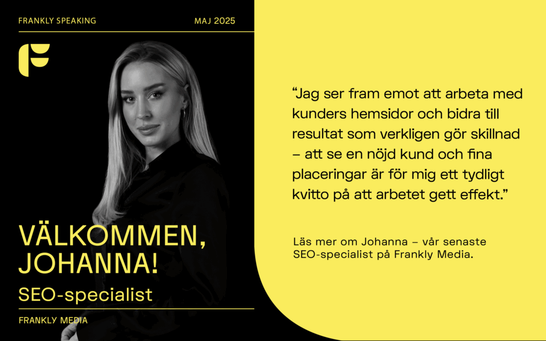 Låt oss presentera vår nya SEO specialist på Stockholmskontoret, Johanna Schön-Lundberg!